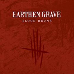 Earthen Grave : Blood Drunk